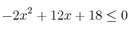 -2x^2+12x+18 \leq 0