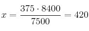 x = \frac{375 \cdot 8400}{7500}= 420