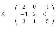  A = \left(
\begin{array}{ccc}
    2 & 0 & -1 
\\ -1 & 2 & 0
\\ 3 & 1 & -5
\end{array}
\right )