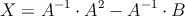 X=A^{-1} \cdot A^2 - A^{-1} \cdot B