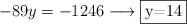 -89y =-1246 \longrightarrow \fbox{y=14}