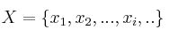 X = \{ x_1, x_2, ..., x_i, ..  \}