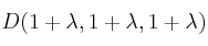 D(1+\lambda, 1+\lambda, 1+\lambda)