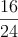 \frac{16}{24}