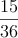 \frac{15}{36}