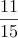 \frac{11}{15}
