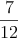 \frac{7}{12}