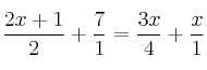 \frac{2x+1}{2}+\frac{7}{1}=\frac{3x}{4}+\frac{x}{1}