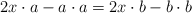 2x \cdot a -a \cdot a  = 2x \cdot b - b \cdot b