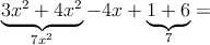 \underbrace{3x^2+4x^2}_{7x^2}-4x+\underbrace{1+6}_{7}=