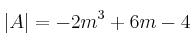 |A|= -2m^3+6m-4