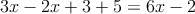 3x-2x+3+5=6x-2