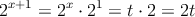 2^{x+1}= 2^x \cdot 2^1 = t \cdot 2 = 2t