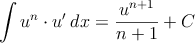 \int u^n \cdot u^\prime \:dx = \frac{u^{n+1}}{n+1} + C