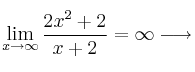 \lim_{x \rightarrow \infty} \frac{2x^2+2}{x+2} = \infty \longrightarrow