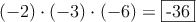 (-2) \cdot (-3) \cdot (-6) =\fbox{-36}