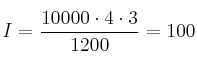 I = \frac{10000 \cdot 4 \cdot 3}{1200} = 100 I = \frac{10000 \cdot 4 \cdot 3}{1200} = 100