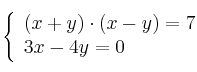  \left\{
\begin{array}{ll}
(x+y) \cdot (x-y)  = 7 \\
3x - 4y  = 0
\end{array}
\right. 