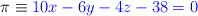 \pi \equiv \color{blue}{ 10x-6y-4z-38=0}