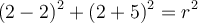 (2-2)^2+(2+5)^2=r^2