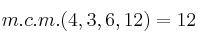 m.c.m.(4,3,6,12)=12