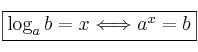 \fbox{\log_{a} b = x \Longleftrightarrow a^x=b}