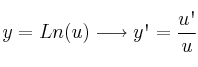 y=Ln(u)  \longrightarrow y\textsc{\char13}=\frac{u\textsc{\char13}}{u}