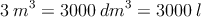 3 \:m^3 = 3000 \: dm^3 = 3000 \: l