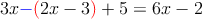 3x\textcolor{blue}{-}\textcolor{red}{(}2x-3\textcolor{red}{)}+5=6x-2