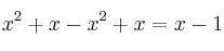 x^2+x -x^2 +x  = x-1