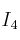 I_4