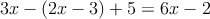 3x-(2x-3)+5=6x-2