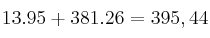 13.95 + 381.26 = 395,44