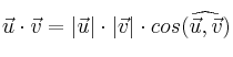\vec{u} \cdot \vec{v} = |\vec{u}| \cdot |\vec{v}| \cdot cos(\widehat{\vec{u},\vec{v}}) \vec{u} \cdot \vec{v} = |\vec{u}| \cdot |\vec{v}| \cdot cos(\widehat{\vec{u},\vec{v}})