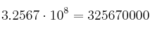 3.2567 \cdot 10^8 = 325670000