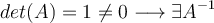 det(A) = 1 \neq 0 \longrightarrow \exists A^{-1}