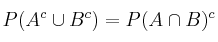 P(A^c \cup B^c) = P(A \cap B)^c