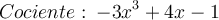 Cociente: \: -3x^3+4x-1