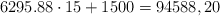 6295.88 \cdot 15 + 1500 = 94588,20 6295.88 \cdot 15 + 1500 = 94588,20