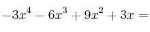 -3x^4-6x^3+9x^2+3x =