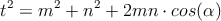 t^2=m^2+n^2+2mn \cdot cos(\alpha)