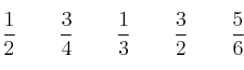  \frac{1}{2} \qquad \frac{3}{4} \qquad \frac{1}{3} \qquad \frac{3}{2} \qquad \frac{5}{6} 