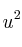 u^2 u^2