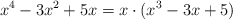 x^4-3x^2+5x = x \cdot (x^3-3x+5)