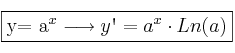 \fbox{y= a^x \longrightarrow y\textsc{\char13}=a^x \cdot Ln(a)}