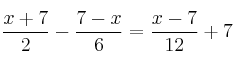  \frac{x+7}{2} - \frac{7-x}{6} = \frac{x-7}{12} + 7