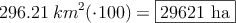 296.21 \: km^2 (\cdot 100) = \fbox{29621 ha}