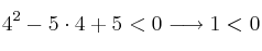 4^2-5 \cdot 4+5 <0 \longrightarrow 1 < 0 4^2-5 \cdot 4+5 <0 \longrightarrow 1 < 0