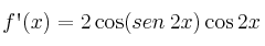 f\textsc{\char13}(x) = 2\cos(sen \: 2x) \cos 2x