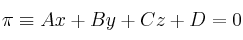 \pi \equiv Ax+By+Cz+D=0